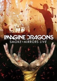 Imagine Dragons - Smoke + Mirrors [DVD]