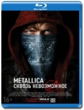 Metallica / Сквозь невозможное [Blu-Ray]