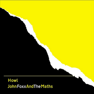 John Foxx & The Maths - Howl [LP] Import