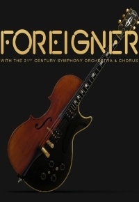 Foreigner - With The 21st Century Symphony Orchestra & Chorus [DVD]