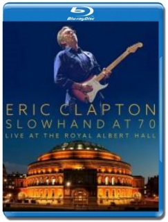 Eric Clapton / Slowhand at 70,Live at The Royal Albert Hall [Blu-Ray]