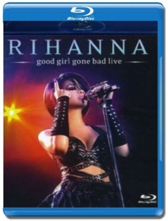 Rihanna / Good Girl Bad Live [Blu-Ray]
