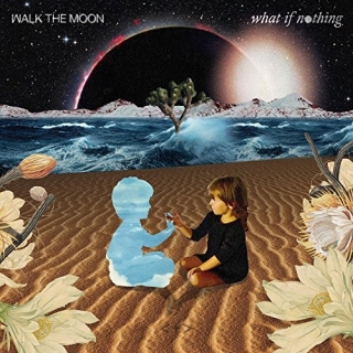 WALK THE MOON / What If Nothing (2017) [2LP] Import