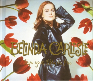 Belinda Carlisle ‎- Live Your Life Be Free [2CD+DVD] Import