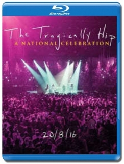 The Tragically Hip / A National Celebration [Blu-Ray]