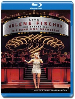 Helene Fischer / Zum ersten Mal mit Band und Orchester [Blu-Ray]