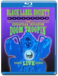 Black Label Society / The European Invasion, Doom Troopin' Live [Blu-Ray]
