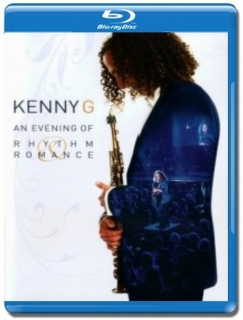  Kenny G / An Evening of Rhythm Romance [Blu-Ray]
