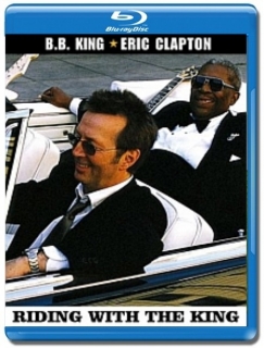 Eric Clapton & B.B. King - Riding With The King [Blu-Ray]